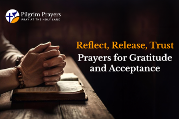 Prayers for gratitude and acceptance through Pilgrim Prayers