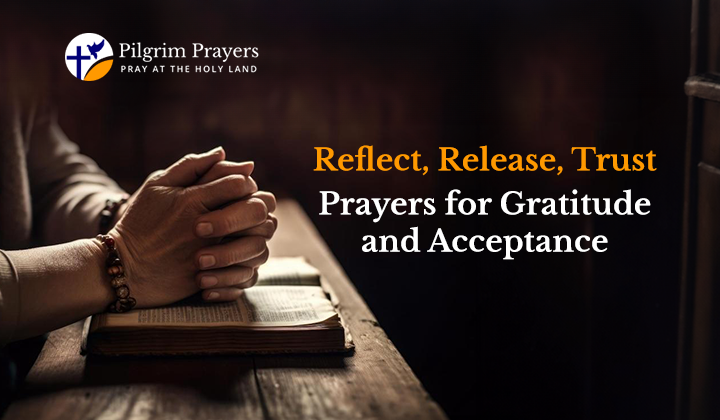 Prayers for gratitude and acceptance through Pilgrim Prayers