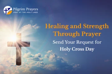 Sending a prayer request for Holy Cross Day for healing and strength.