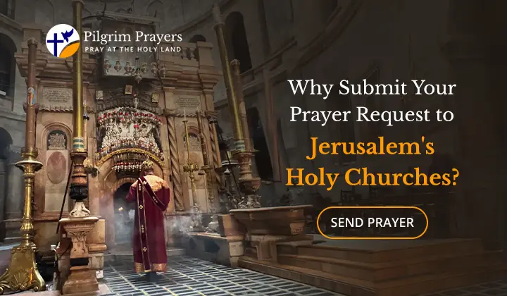 Why submit a prayer request to the Churches of Jerusalem?