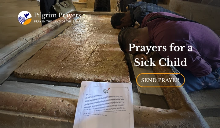 parent praying for sick child, Jerusalem prayer for healing